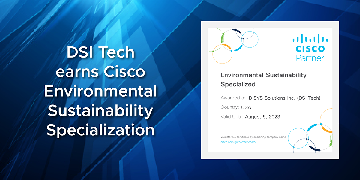 DSI Tech Earns Cisco Environmental Sustainability Specialization