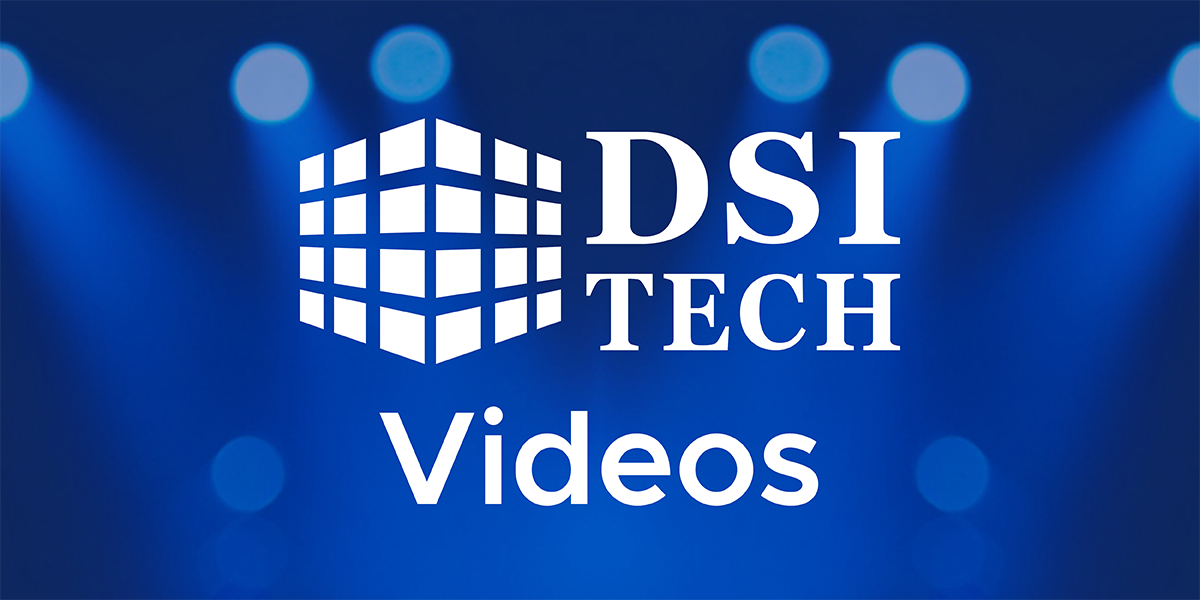 DSI Tech Videos